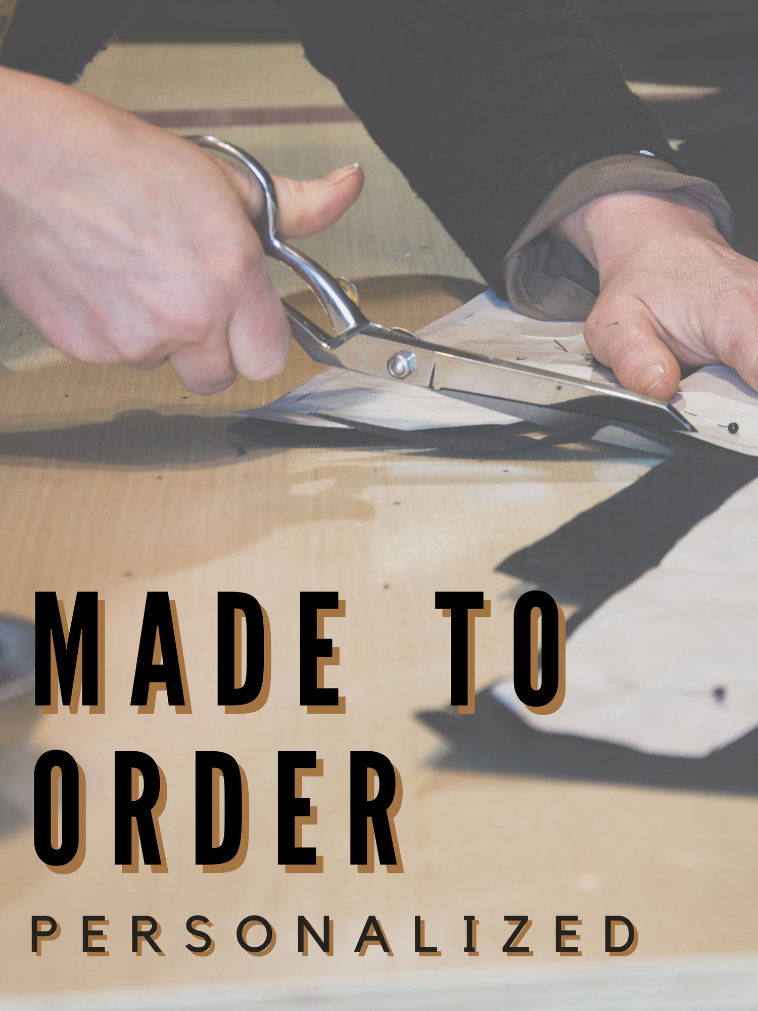 MADE TO ORDER