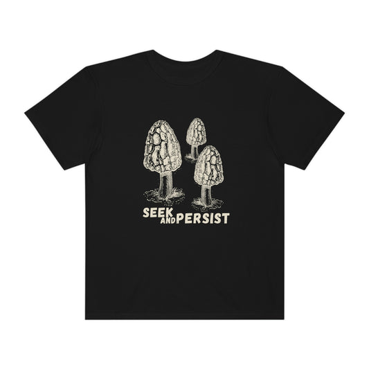 SEEK AND PERSIST-Unisex Garment-Dyed T-shirt